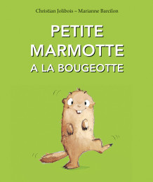 Petite marmotte à la bougeotte